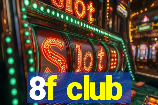 8f club